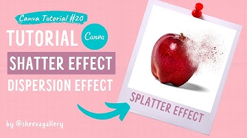 Tutorial Shatter Effect - Splatter Effect -  Dispersion Effect | Canva Tutorial #20