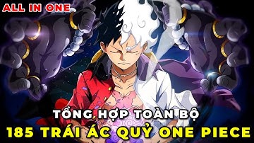 ALL IN ONE I TỔNG HỢP TOÀN BỘ NHỮNG TRÁI ÁC QUỶ XUẤT HIỆN TRONG ONE PIECE
