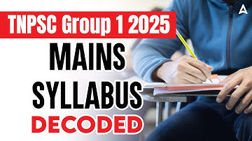 TNPSC Group 1 Mains Syllabus 2025 in Tamil | TNPSC Group 1 Mains Syllabus Decoding | Full Details