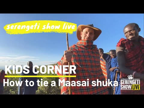 KIDS CORNER How To Tie A Maasai Shuka