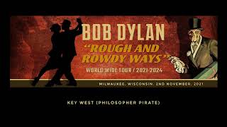 Bob Dylan — Key West (Philosopher Pirate). 2nd Nov.2021. Milwaukee, Wisconsin. Stereo recording