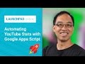 (A day at the office) Automating YouTube stats with Google Apps Script