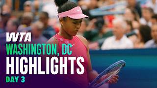 Day 3 in Washington, DC with Osaka, Eala & more | WTA Match Highlights