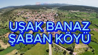 Uşak Banaz Şaban Köyü