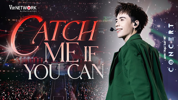 Quang Hùng MasterD - 'Catch Me If You Can' (ft. Negav, Công Dương, Nicky) - Live at Concert ATSH