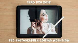 iPad Pro 2018 Pro Photographer Editing Workflow