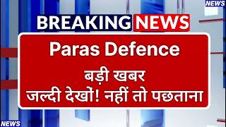 Paras Defence Stock Latest News ⚫ Paras Defence Stock News Today ⚫ Share Market