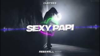 Claydee - Sexi Papi (ABBERALL BOOTLEG) 2022