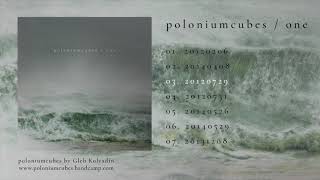 poloniumcubes – one: 03. 20120729