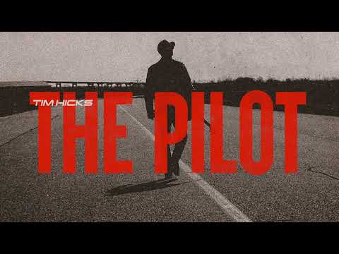 Tim Hicks - The Pilot (Audio Only)