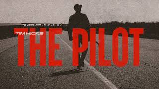Tim Hicks - The Pilot (Audio Only)