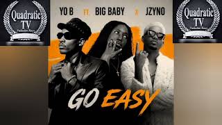 Yo B - Go Easy Song Feat. JZyNo x BigBaby (Official Audio Liberian Song) is out.