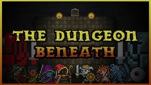 [Beta] The Dungeon Beneath - Gameplay Playthrough Part 1 / (PC)