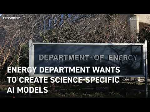 Energy Department wants to create science-specific AI models