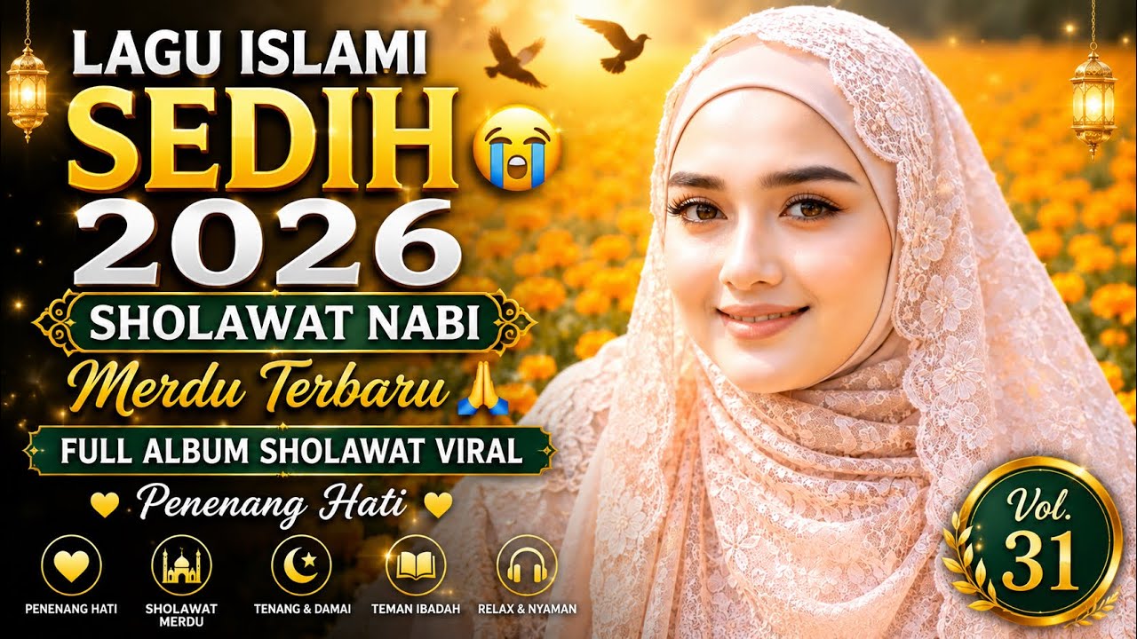 LAGU ISLAMI SEDIH 2026 😭 SHOLAWAT NABI MERDU TERBARU FULL ALBUM SHOLAWAT VIRAL PENENANG HATI Vol.31
