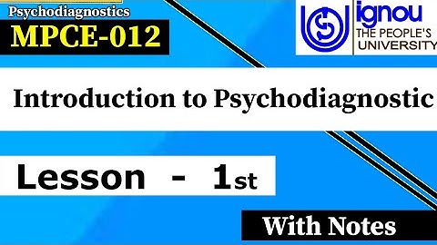 MPCE-012 | Lesson-01 | Introduction to Psychodiagnostics, Concept | M.A Psychology IGNOU University