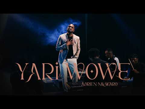 YARI WOWE - Adrien Misigaro (Official Video)
