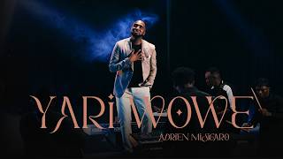 YARI WOWE - Adrien Misigaro (Official Video)