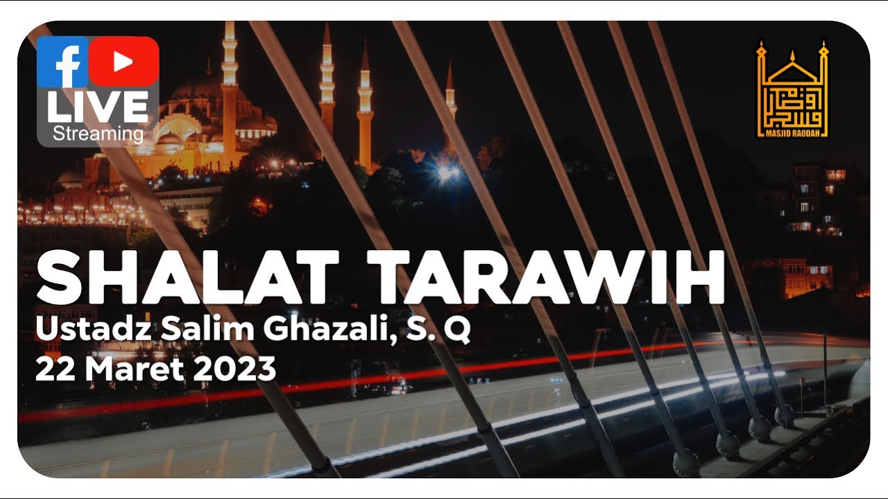 🔴 [ LIVE ] Shalat Tarawih 20 Rakaat + Witir -  Ustadz Salim Ghazali, S. Q | Masjid Raodah