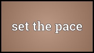 Set the pace Meaning