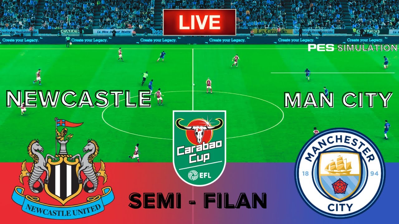 🔴LIVE | Newcastle vs Manchester City - Carabao Cup 2026 | PES 2021