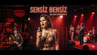 Sensiz Bensiz (Kadın/ Women) Jazz / Blues / Turkish Musik