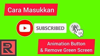 Tutorial-Cara Masukkan Subscribe Animation Button & Remove Green Screen (Android)