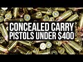 Concealed Carry Pistols Under $400