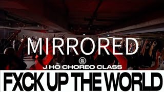 Lisa, Ft. Future - Fxck Up The World J Ho Choreography Mirrored