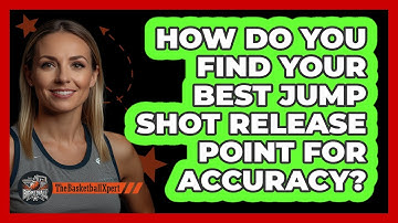How Do You Find Your Best Jump Shot Release Point For Accuracy? - The Basketball Xpert