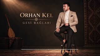 Orhan Kel - Gesi Bağları 