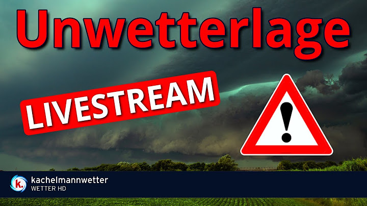 Unwetterlage durch schwere Gewitter am Dienstag - Livestream