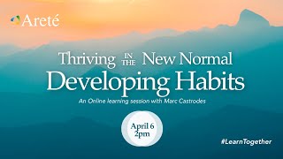 Thriving in the New Normal: Developing Good Habits
