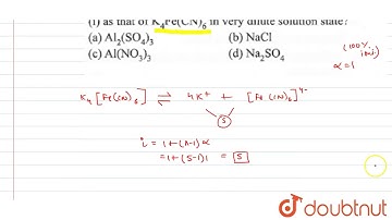 Which salt may show the same value of vant Hoff factor (i)as that of `K_(4)Fe(CN)_(6)`