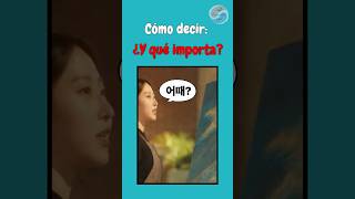 Hoy: o-te (어때) Cómo decir: ¿Y qué importa? ¡Coreano como nativo!