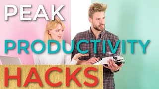 Peak Productivity Hacks