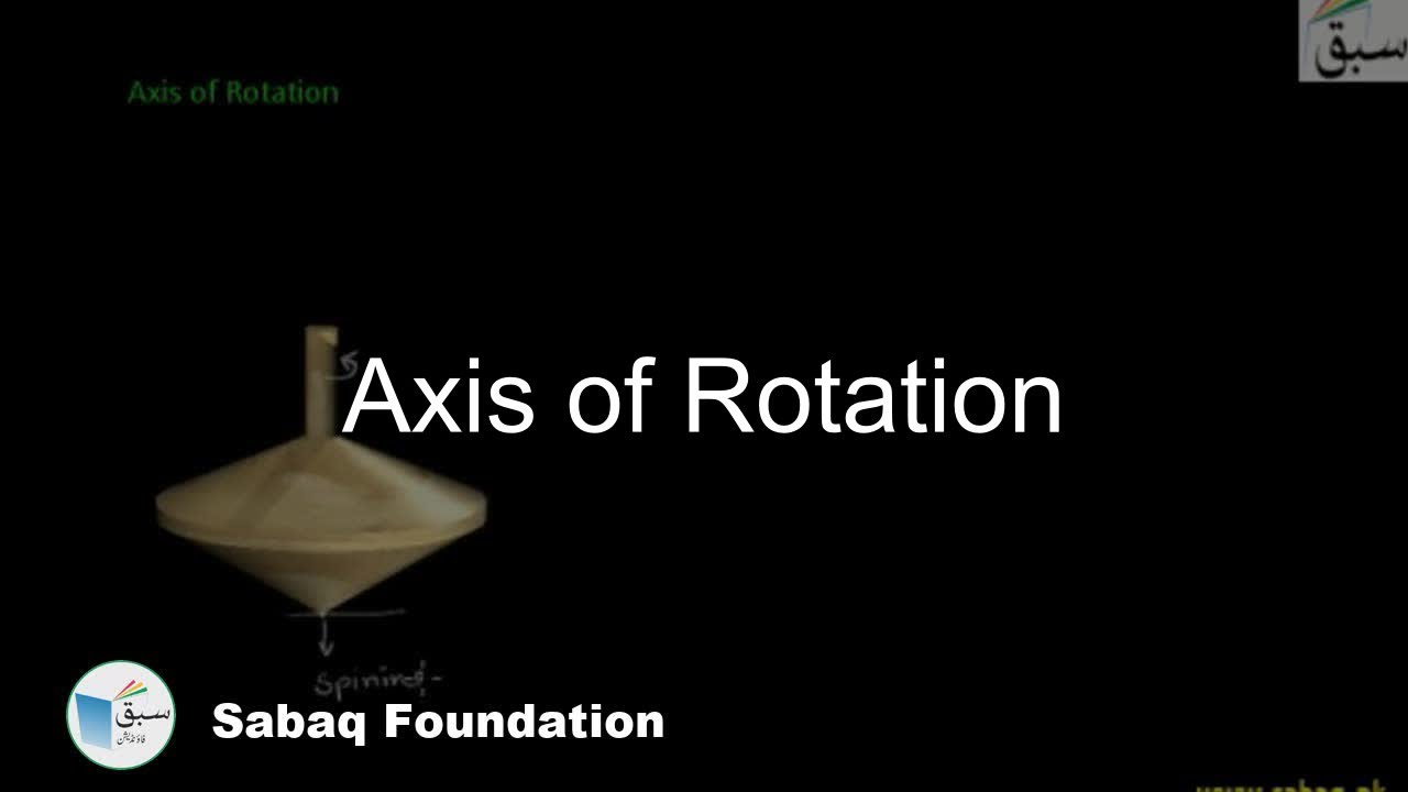 Axis of Rotation, Physics Lecture Sabaq.pk YouTube