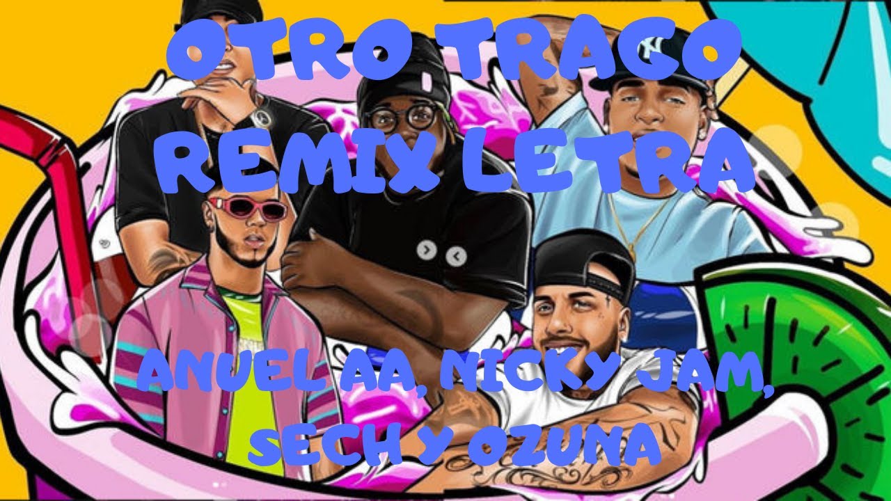 OTRO TRAGO REMIX LETRA YouTube OTRO TRAGO REMIX LETRA YouTube