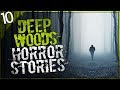 10 Real Deep Woods Horror Stories | Darkness Prevails