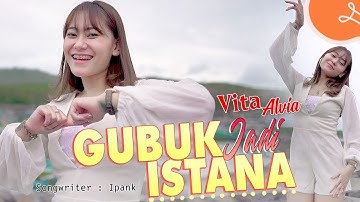 Gubuk Jadi Istana - Vita Alvia (Official Music Video)