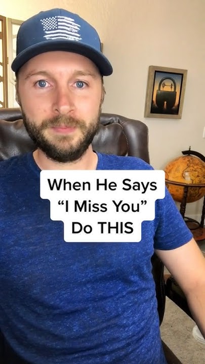 when-he-says-i-miss-you-do-this-youtube