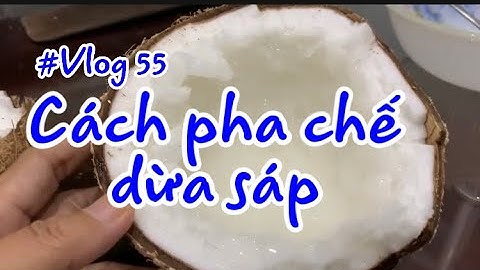 Chế biến dừa sáp như thế nào