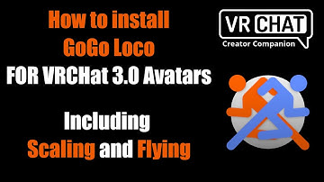 How to install GoGo Loco including Scaling and Flying onto your VRChat 3.0 Avatar Tutorial