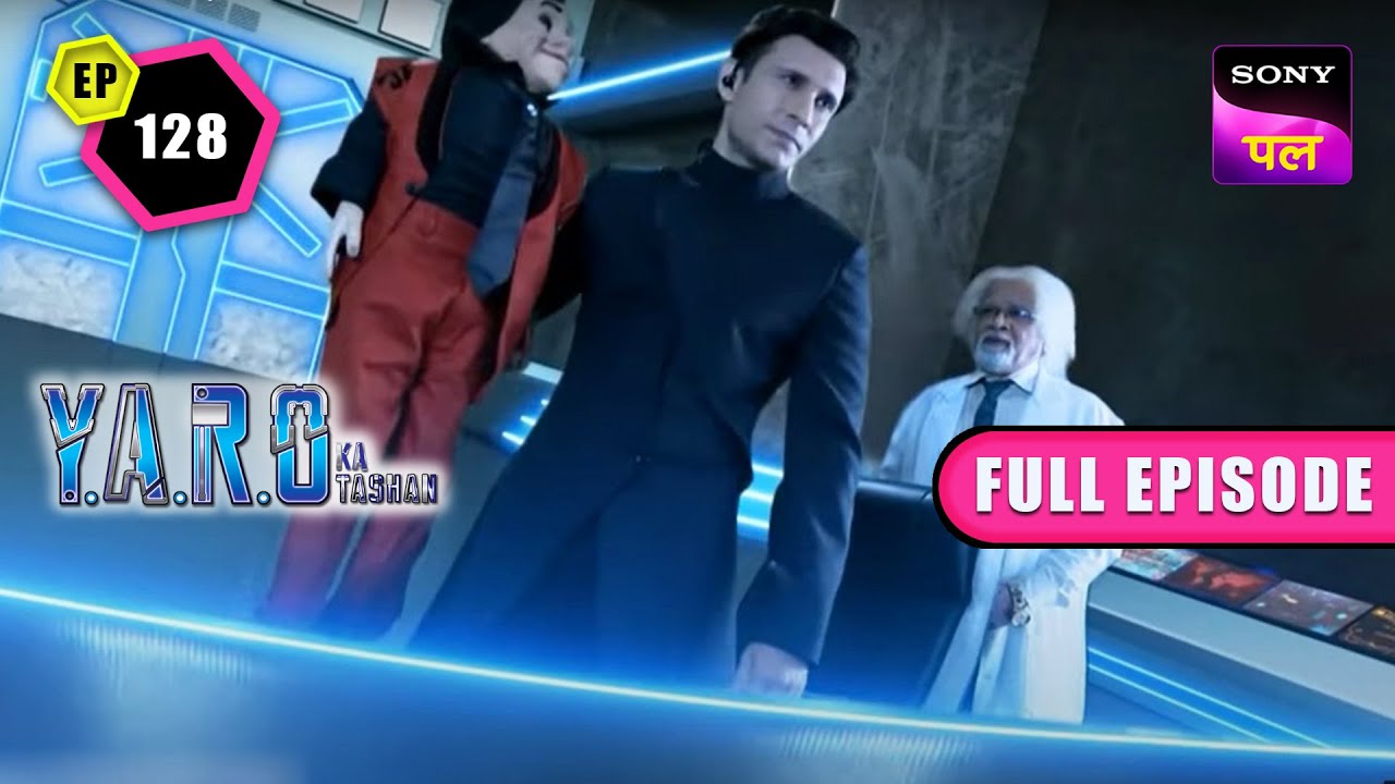 Mr. X ने बनाया Mumbai शहर को Destroy करने का Plan | Y.A.R.O Ka Tashan | Full Ep - 128 | 4 Dec 2022