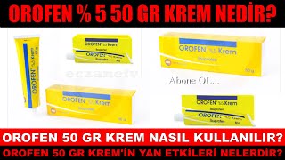 Orofen % 5 50 Gr Krem Nedi̇r? Orofen Kremi̇n Yan Etki̇leri̇ Nelerdi̇r? Orofen Krem Nasil Kullanilir?