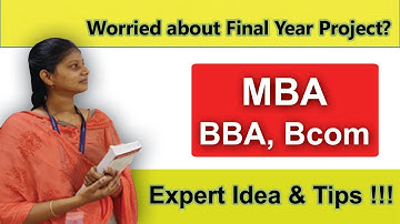 MBA Final Year Project Topics  | How to Choose | B.com | BBA | M.com | MBA Industry Projects