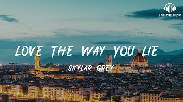 Skylar Grey - Love The Way You Lie  [ lyric ]