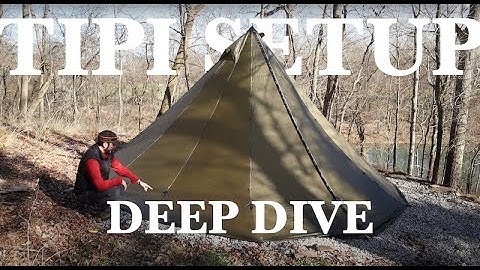 How To Pitch A Tipi - Deep Dive
