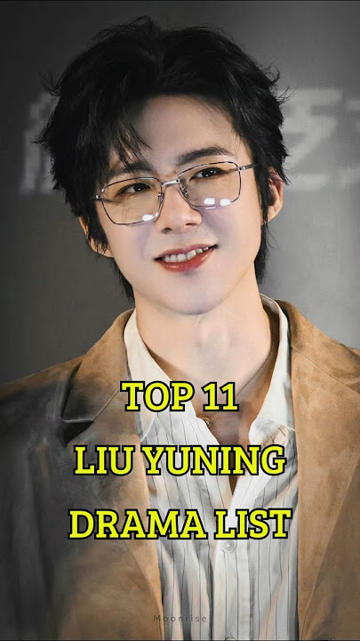 Top 11 Liu Yuning Drama List #cdrama #chinesedrama #liuyuning #dramalist #top10