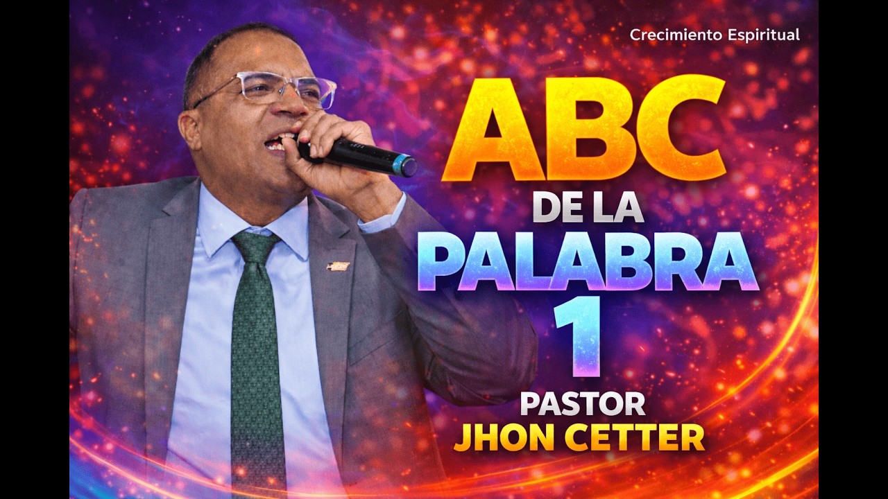 ABC de la palabra 1 - Pastor Jhon Cetter